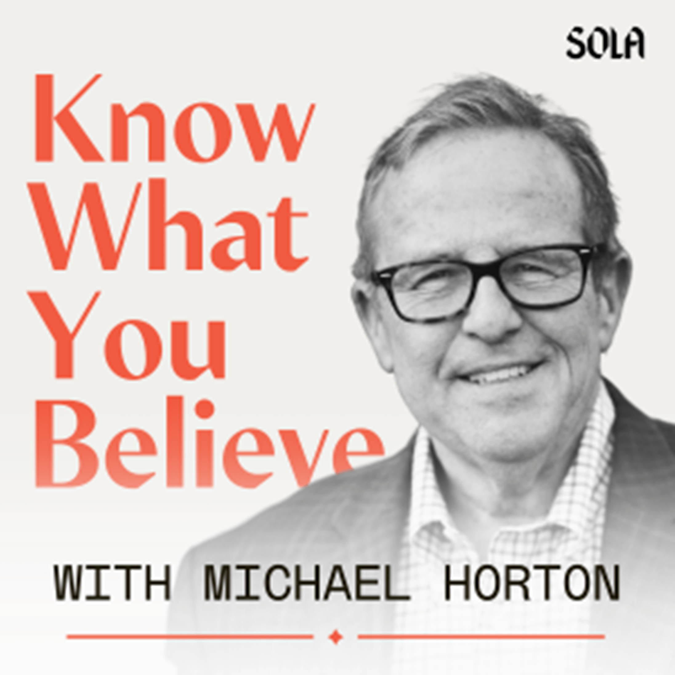 KNOW WHAT YOU BELIEVE