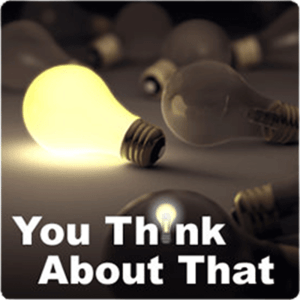 You Think